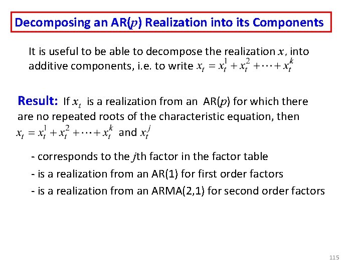 Decomposing an AR(p) Realization into its Components It is useful to be able to Decomposing an AR(p) Realization into its Components It is useful to be able to