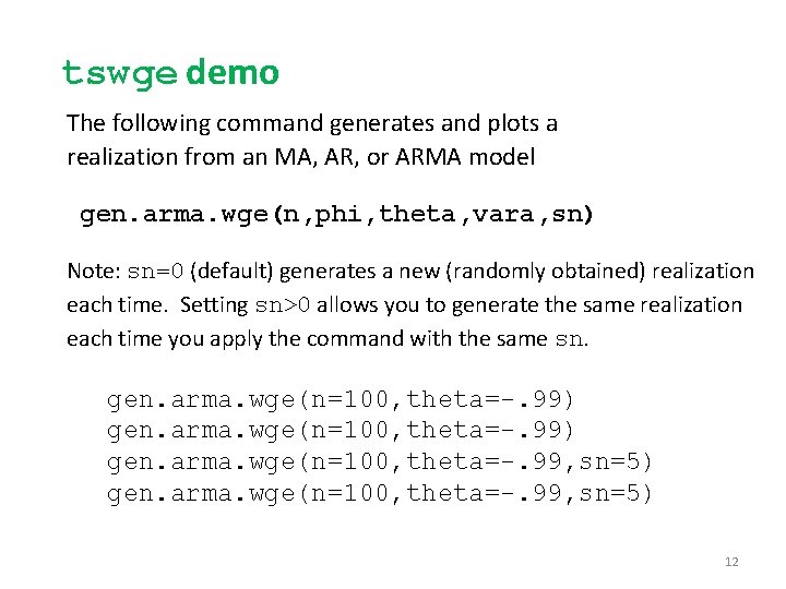 tswge demo The following command generates and plots a realization from an MA, AR, tswge demo The following command generates and plots a realization from an MA, AR,