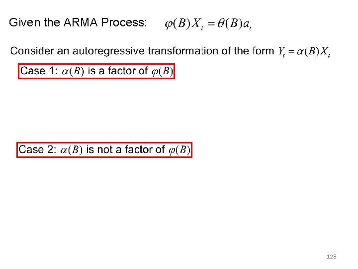 Given the ARMA Process: 128 Given the ARMA Process: 128