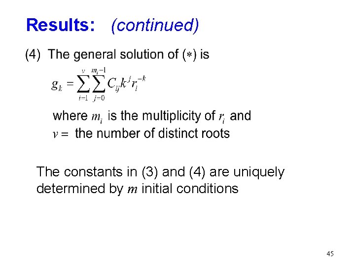 Results: (continued) The constants in (3) and (4) are uniquely determined by m initial Results: (continued) The constants in (3) and (4) are uniquely determined by m initial