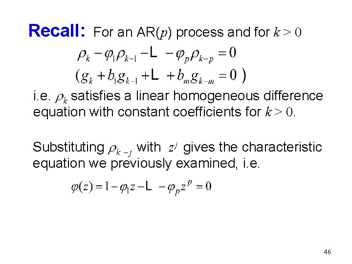 Recall: For an AR(p) process and for k > 0 i. e. r k Recall: For an AR(p) process and for k > 0 i. e. r k
