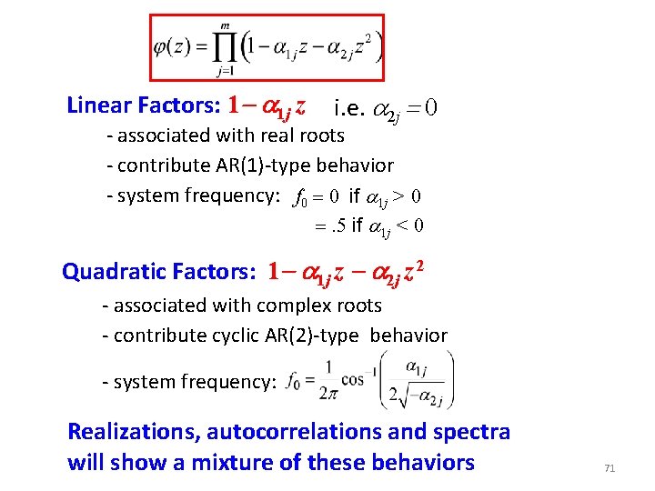 Linear Factors: 1 - a 1 j z i. e. a 2 j = Linear Factors: 1 - a 1 j z i. e. a 2 j =