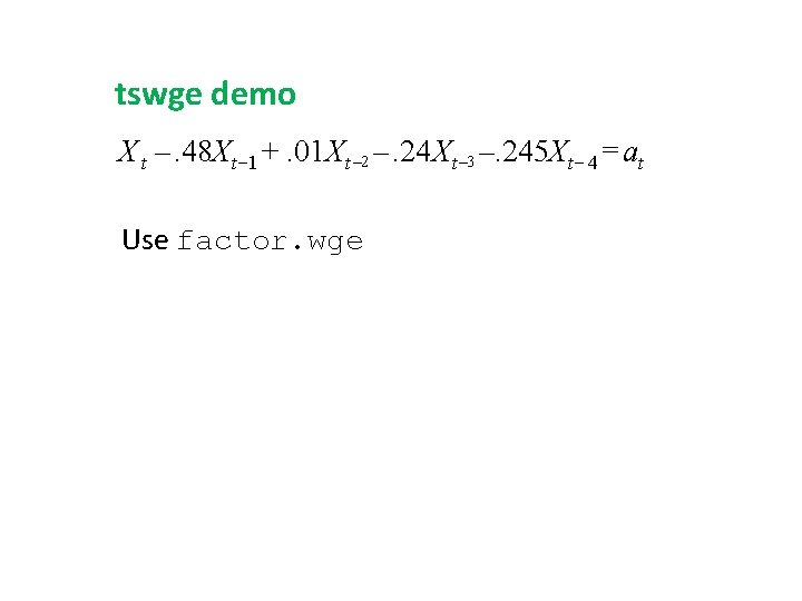 tswge demo X t –. 48 Xt – 1 +. 01 Xt – 2 tswge demo X t –. 48 Xt – 1 +. 01 Xt – 2