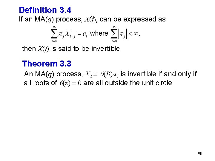 Definition 3. 4 If an MA(q) process, X(t), can be expressed as then X(t) Definition 3. 4 If an MA(q) process, X(t), can be expressed as then X(t)