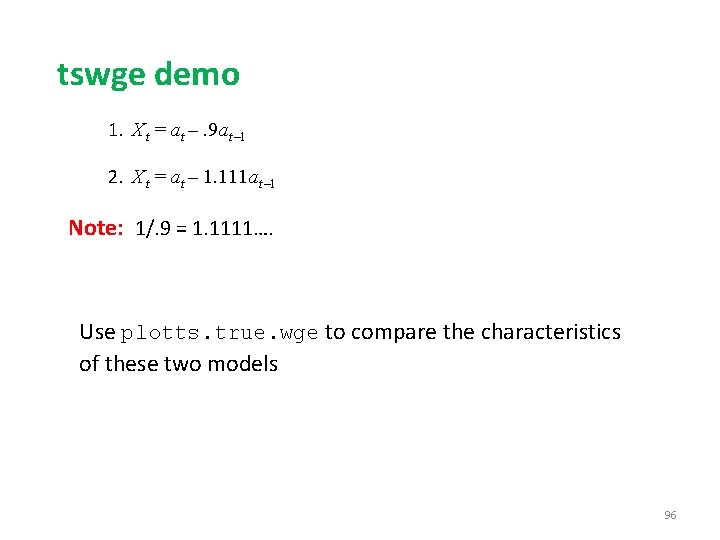 tswge demo 1. X t = at –. 9 at – 1 2. X tswge demo 1. X t = at –. 9 at – 1 2. X