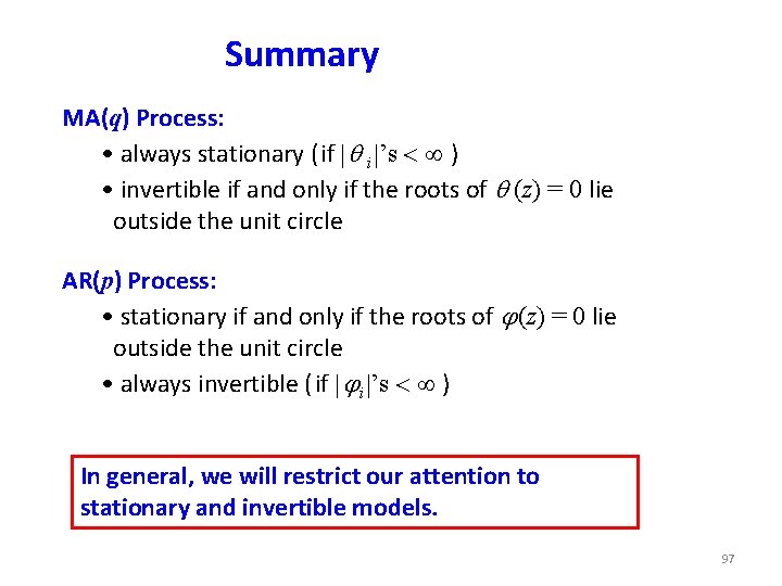 Summary MA(q) Process: • always stationary ( if | i |’s < ) • Summary MA(q) Process: • always stationary ( if | i |’s < ) •