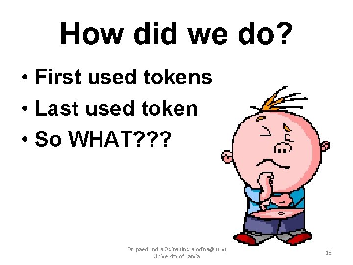 How did we do? • First used tokens • Last used token • So