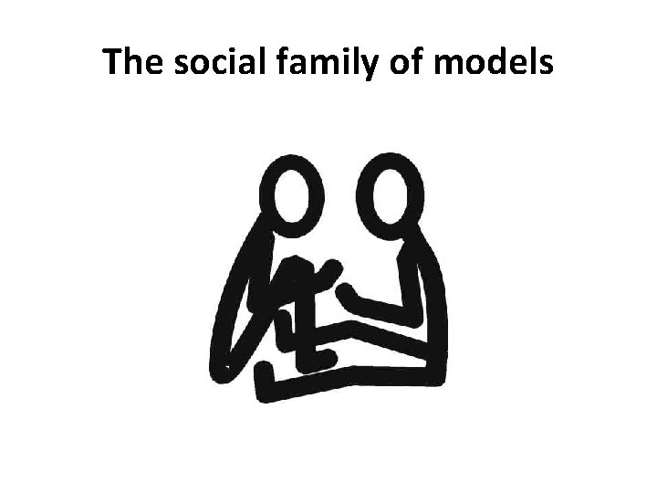 The social family of models 