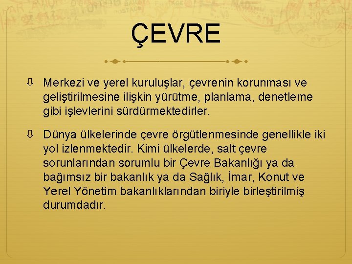 ÇEVRE Merkezi ve yerel kuruluşlar, çevrenin korunması ve geliştirilmesine ilişkin yürütme, planlama, denetleme gibi ÇEVRE Merkezi ve yerel kuruluşlar, çevrenin korunması ve geliştirilmesine ilişkin yürütme, planlama, denetleme gibi