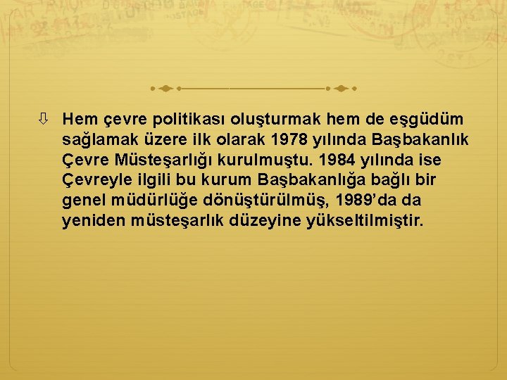 Hem çevre politikası oluşturmak hem de eşgüdüm sağlamak üzere ilk olarak 1978 yılında Hem çevre politikası oluşturmak hem de eşgüdüm sağlamak üzere ilk olarak 1978 yılında