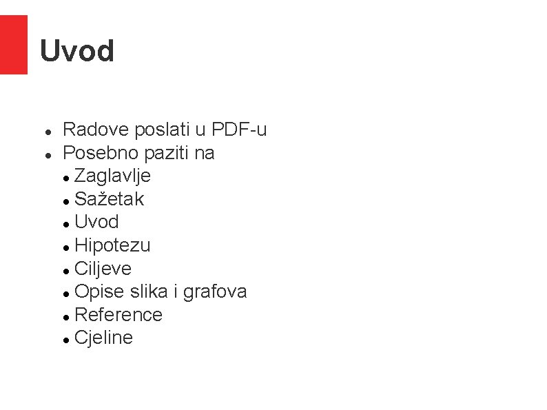 Uvod Radove poslati u PDF u Posebno paziti na Zaglavlje Sažetak Uvod Hipotezu Ciljeve Uvod Radove poslati u PDF u Posebno paziti na Zaglavlje Sažetak Uvod Hipotezu Ciljeve