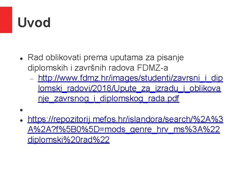 Uvod Rad oblikovati prema uputama za pisanje diplomskih i završnih radova FDMZ a http: Uvod Rad oblikovati prema uputama za pisanje diplomskih i završnih radova FDMZ a http: