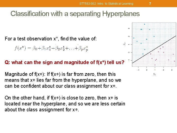 STT 592 -002: Intro. to Statistical Learning Classification with a separating Hyperplanes For a