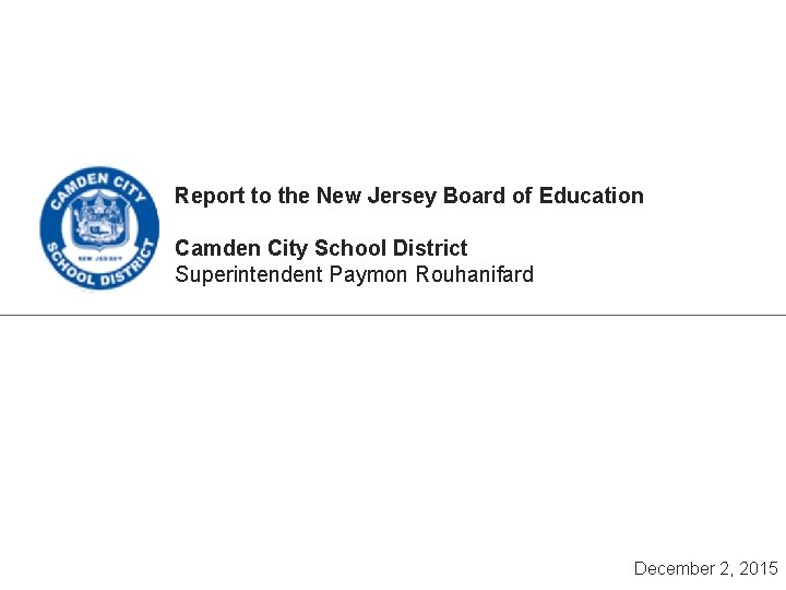 Report to the New Jersey Board of Education Camden City School District Superintendent Paymon