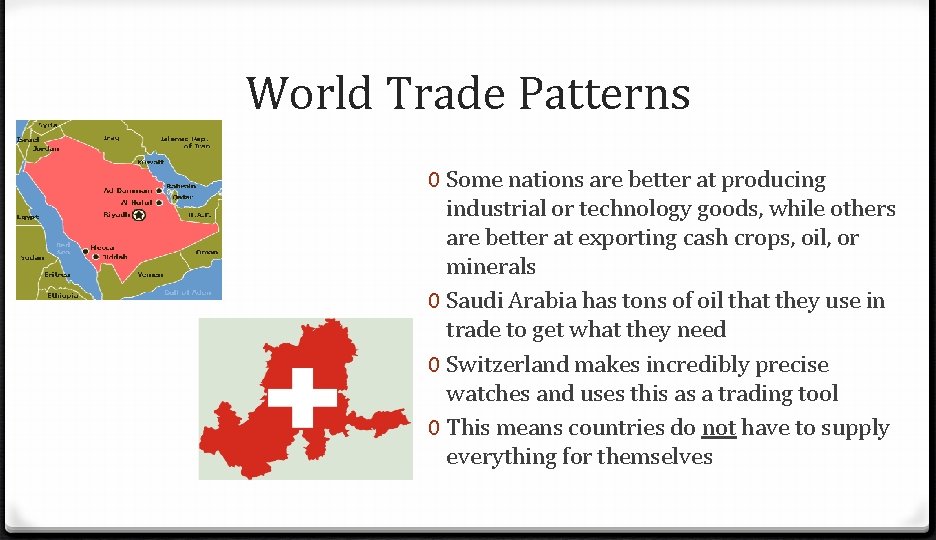 World Trade Patterns 0 Some nations are better at producing industrial or technology goods,