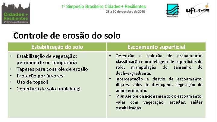 Controle de erosão do solo Estabilização do solo • Estabilização de vegetação: permanente ou