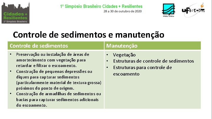 Controle de sedimentos e manutenção Controle de sedimentos • • • Manutenção Preservação ou