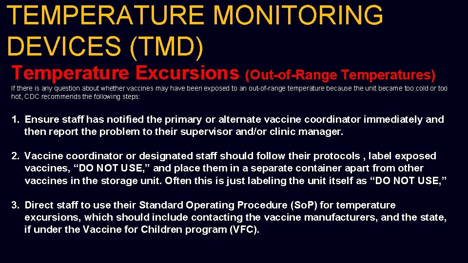 TEMPERATURE MONITORING DEVICES (TMD) Temperature Excursions (Out-of-Range Temperatures) If there is any question about