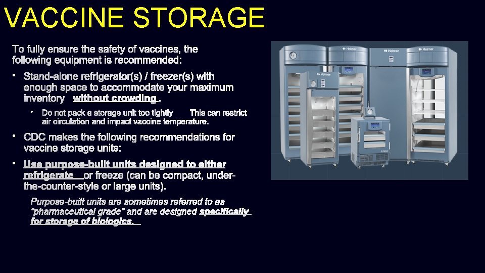 VACCINE STORAGE TO FULLY ENSURE THE SAFETY OF VACCINES, THE FOLLOWING EQUIPMENT IS RECOMMENDED: