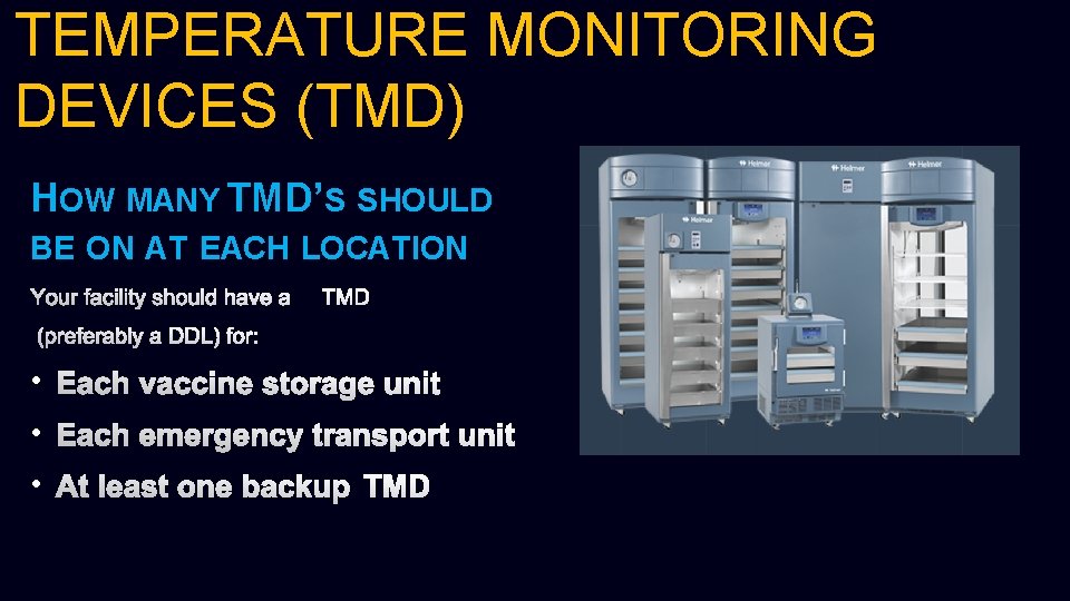 TEMPERATURE MONITORING DEVICES (TMD) HOW MANY TMD’S SHOULD BE ON AT EACH LOCATION YOUR