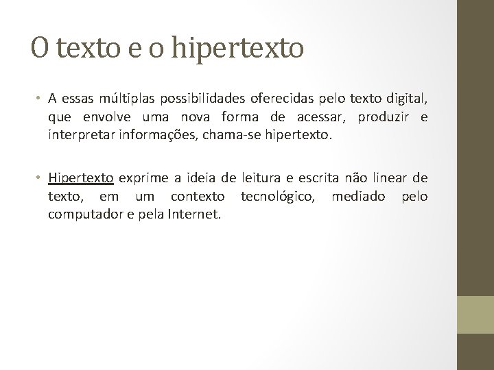 O texto e o hipertexto • A essas múltiplas possibilidades oferecidas pelo texto digital, O texto e o hipertexto • A essas múltiplas possibilidades oferecidas pelo texto digital,