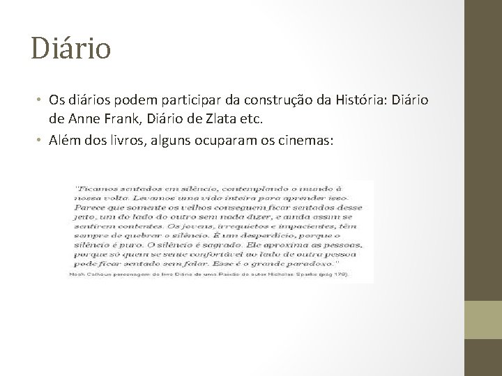 Diário • Os diários podem participar da construção da História: Diário de Anne Frank, Diário • Os diários podem participar da construção da História: Diário de Anne Frank,