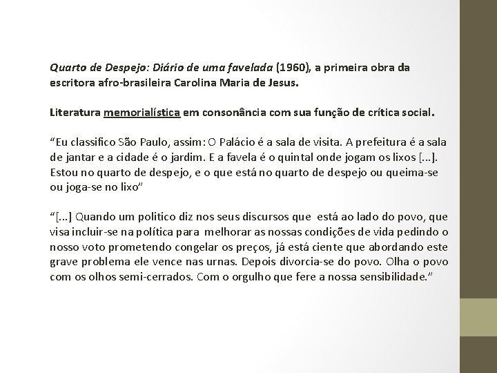 Quarto de Despejo: Diário de uma favelada (1960), a primeira obra da escritora afro-brasileira Quarto de Despejo: Diário de uma favelada (1960), a primeira obra da escritora afro-brasileira