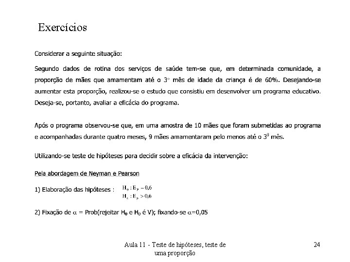 Exercícios Aula 11 - Teste de hipóteses, teste de uma proporção 24 