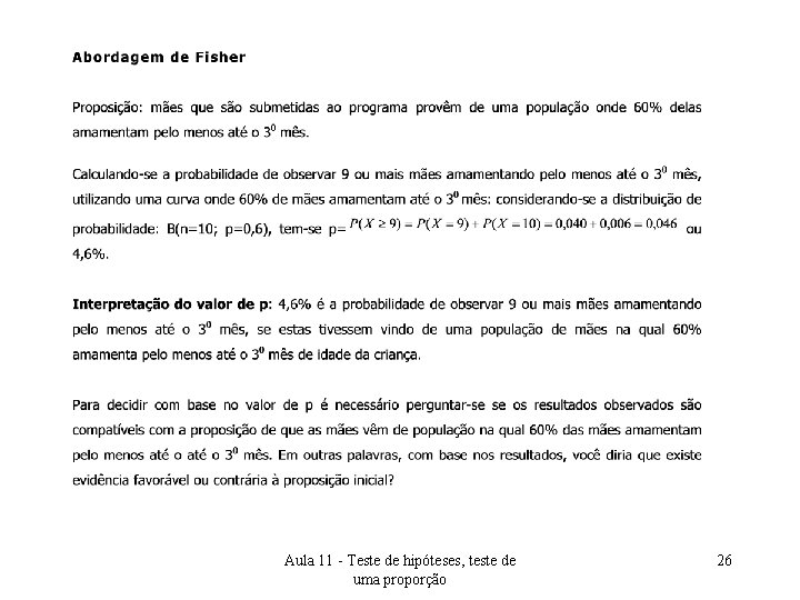Aula 11 - Teste de hipóteses, teste de uma proporção 26 