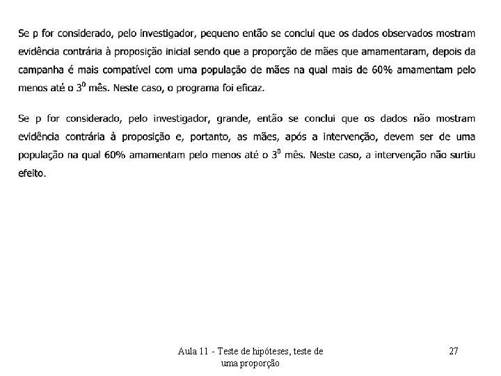 Aula 11 - Teste de hipóteses, teste de uma proporção 27 