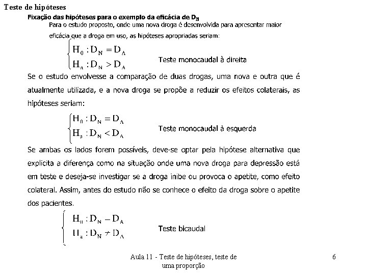 Teste de hipóteses Aula 11 - Teste de hipóteses, teste de uma proporção 6