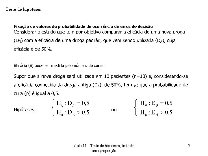 Teste de hipóteses Aula 11 - Teste de hipóteses, teste de uma proporção 7