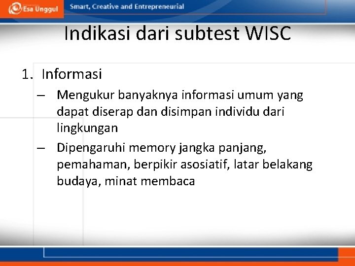 Indikasi dari subtest WISC 1. Informasi – Mengukur banyaknya informasi umum yang dapat diserap