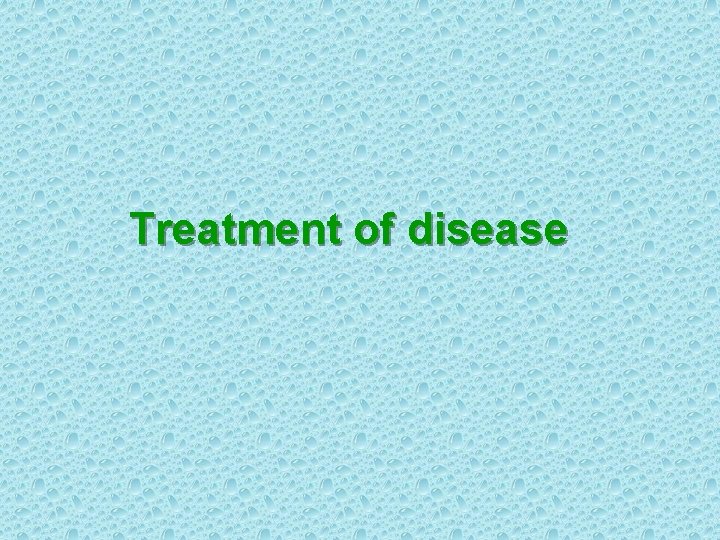 Treatment of disease 