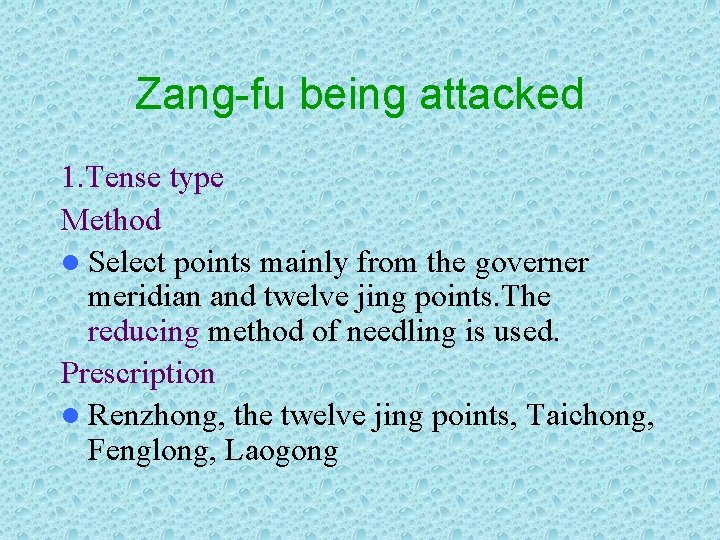 Zang-fu being attacked 1. Tense type Method l Select points mainly from the governer