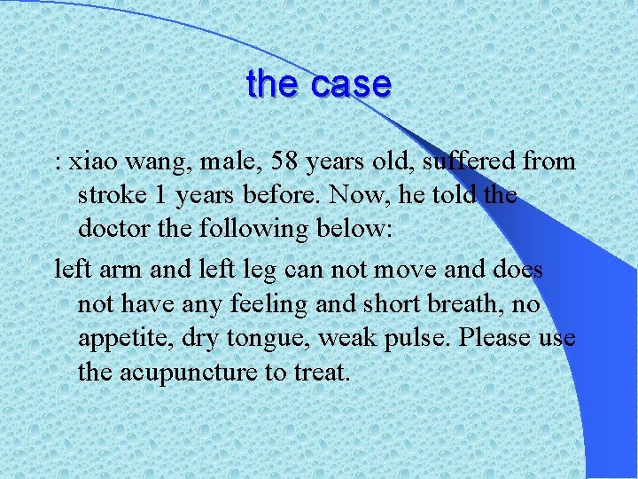 the case : xiao wang, male, 58 years old, suffered from stroke 1 years