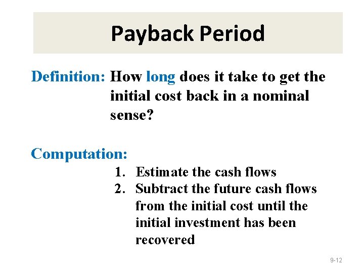 Payback Period Definition: How long does it take to get the initial cost back