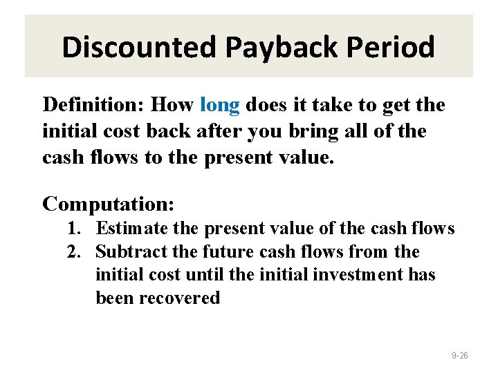 Discounted Payback Period Definition: How long does it take to get the initial cost