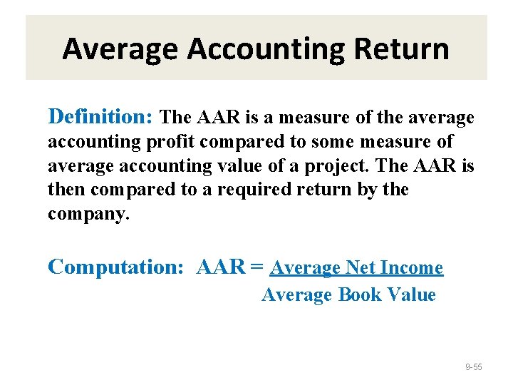 Average Accounting Return Definition: The AAR is a measure of the average accounting profit