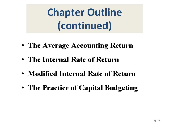Chapter Outline (continued) • The Average Accounting Return • The Internal Rate of Return