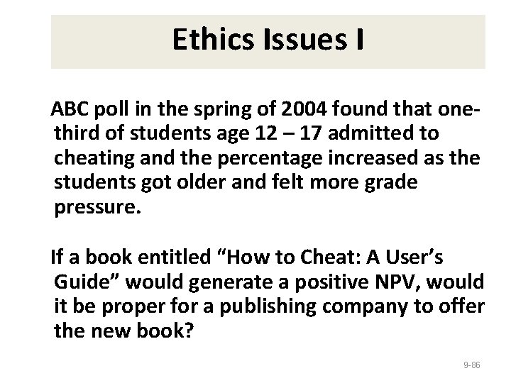 Ethics Issues I ABC poll in the spring of 2004 found that onethird of