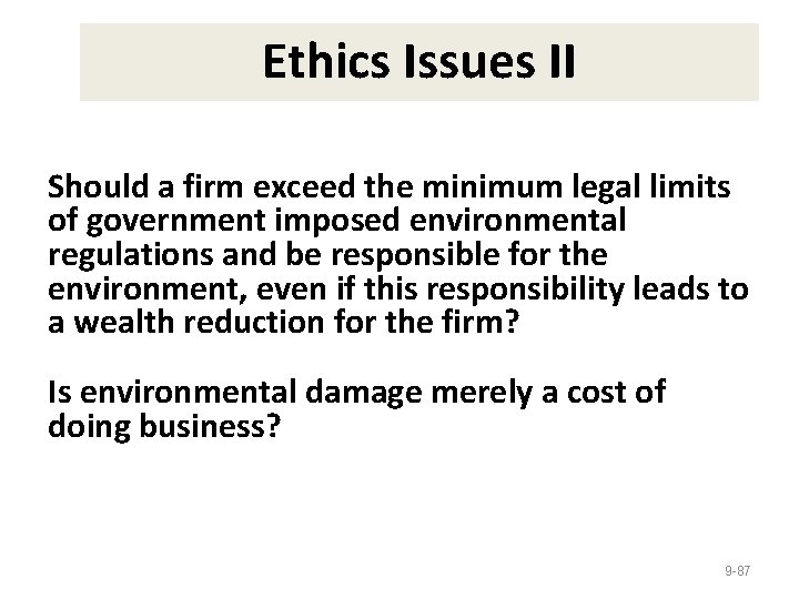 Ethics Issues II Should a firm exceed the minimum legal limits of government imposed