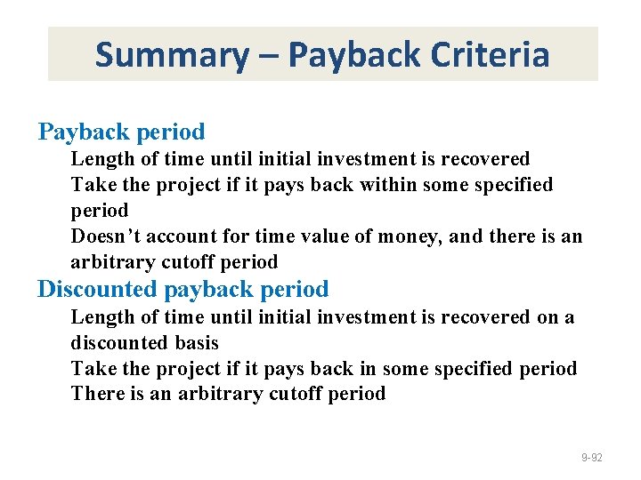 Summary – Payback Criteria Payback period Length of time until initial investment is recovered