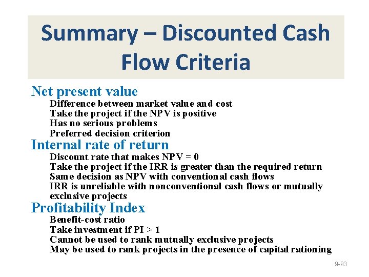 Summary – Discounted Cash Flow Criteria Net present value Difference between market value and