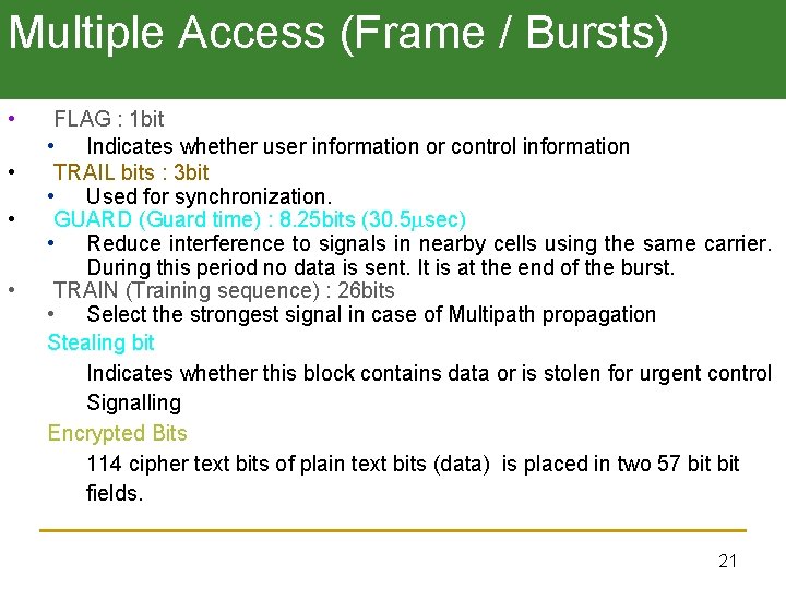 Multiple Access (Frame / Bursts) • • FLAG : 1 bit • Indicates whether