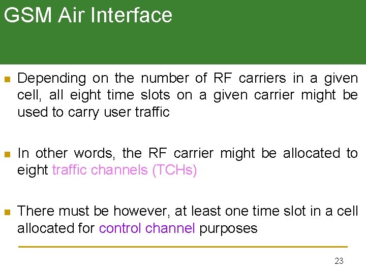 GSM Air Interface n Depending on the number of RF carriers in a given