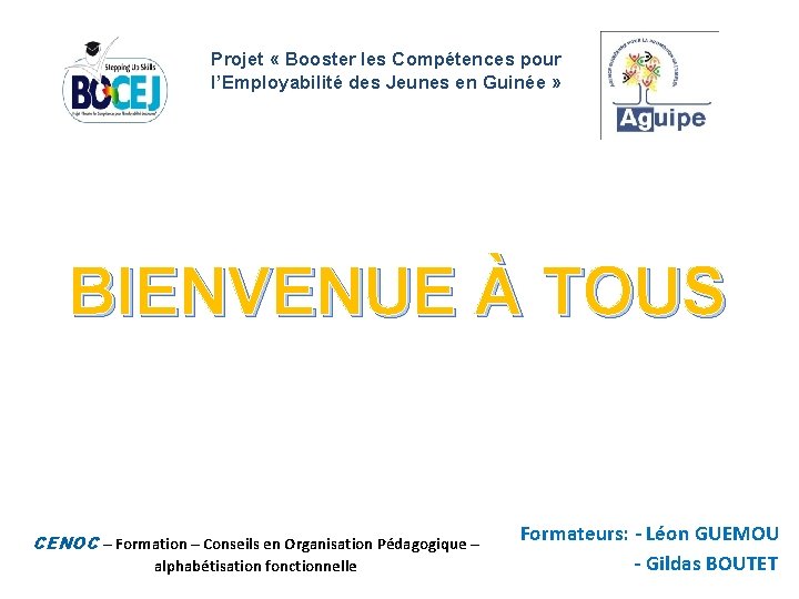 Projet « Booster les Compétences pour l’Employabilité des Jeunes en Guinée » BIENVENUE À