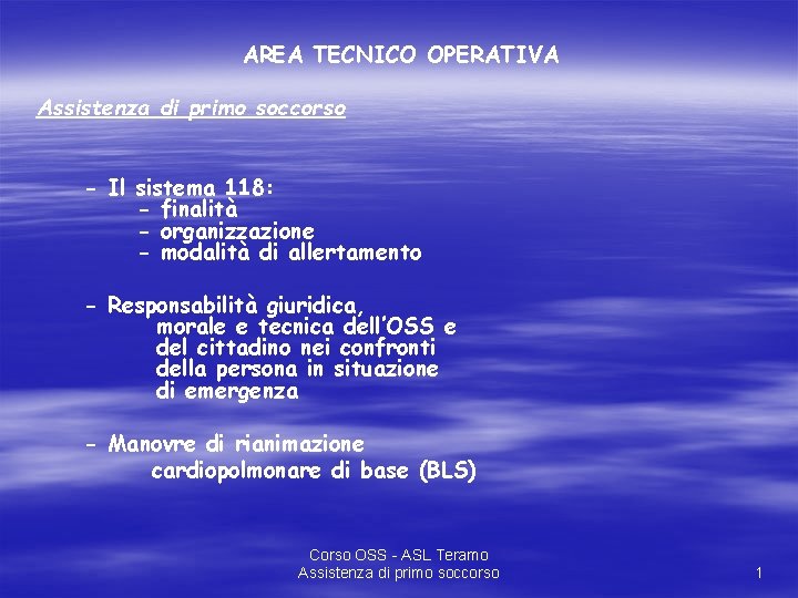 AREA TECNICO OPERATIVA Assistenza di primo soccorso - Il sistema 118: - finalità -