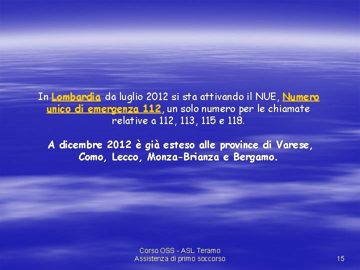 In Lombardia da luglio 2012 si sta attivando il NUE, Numero unico di emergenza