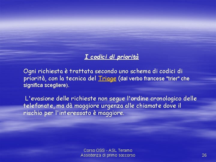 I codici di priorità Ogni richiesta è trattata secondo uno schema di codici di